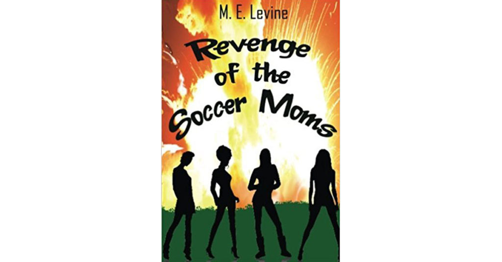 Revenge of the Soccer Moms is written by Indiana mom Myra Levine.